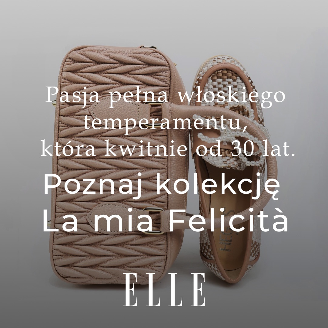 Poznaj kolekcję LA mia Felicita - Elle